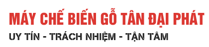 Máy gỗ TÂN ĐẠI PHÁT 